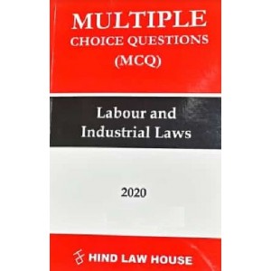 Hind Law House's Multiple Choice Questions [MCQ] on Labour & Industrial Laws [Edn. 2020]